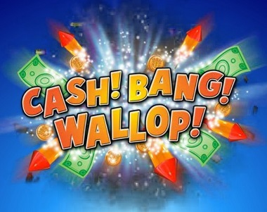 Cash! Bang! Wallop!